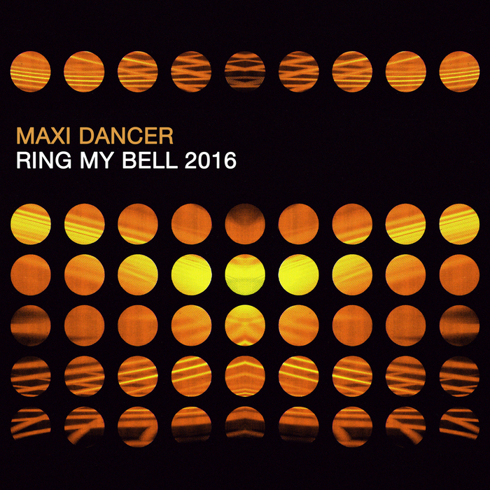 Maxi Dancer – Ring My Bell 2016