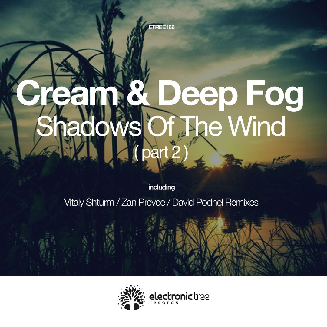 Cream (PL) & Deep Fog – Shadows of the Wind (Part 2)