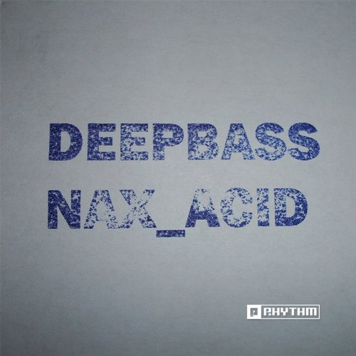Deepbass & nAX_Acid – Illustrated Machinery EP