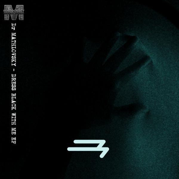 Dr Mathlovsky – Dress Black With Me EP