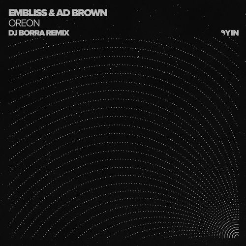 Embliss & Ad Brown – Oreon (DJ BoRRa Remix)