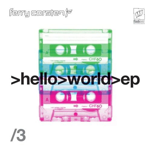 Ferry Corsten – Hello World EP3