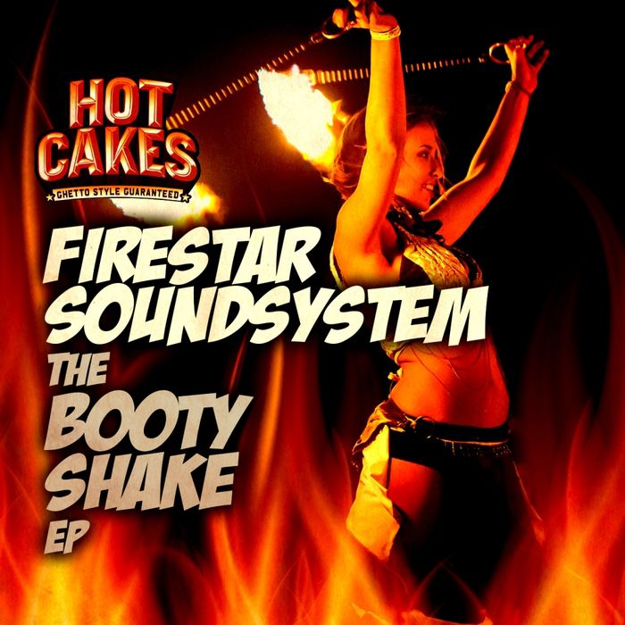 Firestar Soundsystem – The Booty Shake EP
