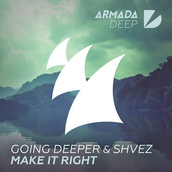 Going Deeper & Shvez – Make It Right