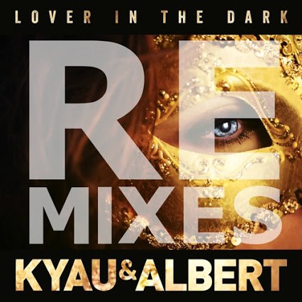 Kyau & Albert – Lover In The Dark (Remixes)