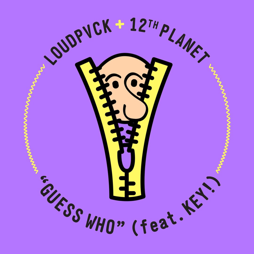 LOUDPVCK & 12th Planet feat. Key! – Guess Who