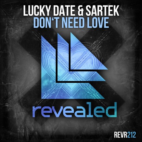 Lucky Date & Sartek – Don’t Need Love