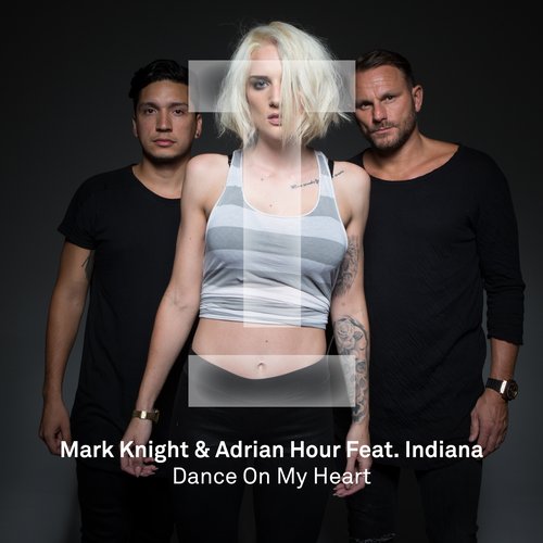 Mark Knight & Adrian Hour feat. Indiana – Dance On My Heart