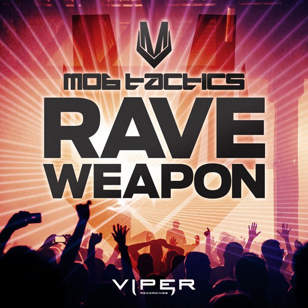 Mob Tactics – Rave Weapon
