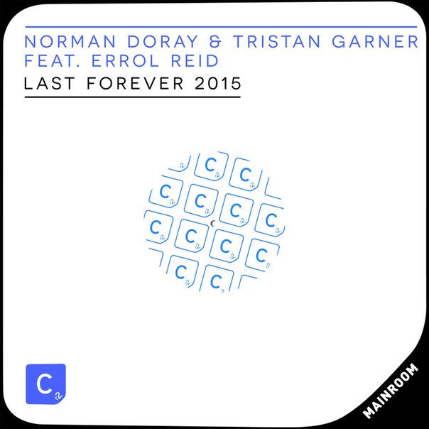 Norman Doray & Tristan Garner feat. Errol Reid – Last Forever 2015