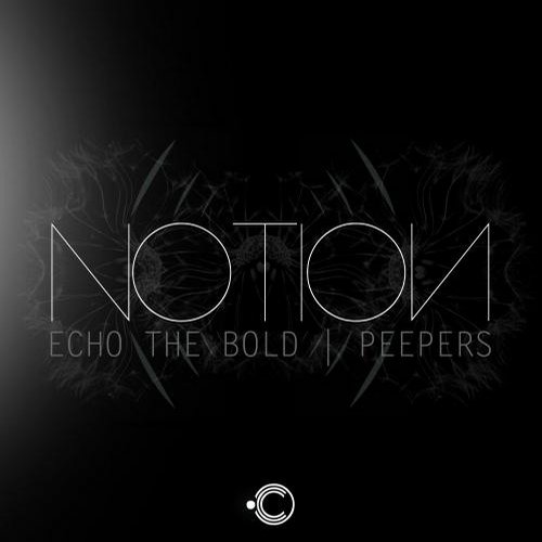 NotioN – Echo The Bold / Peepers
