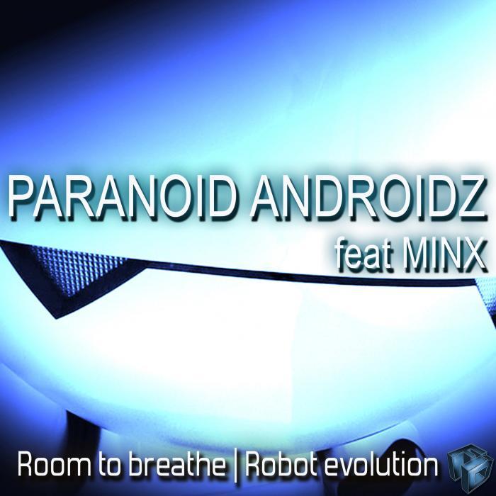 Paranoid Androidz Feat. Minx – Room To Breathe / Robot Evolution