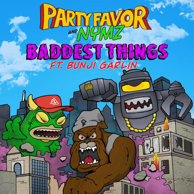 Party Favor & NYMZ feat. Bunji Garlin – Baddest Things