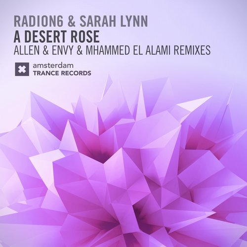 Radion6 & Sarah Lynn – A Desert Rose (The Remixes)