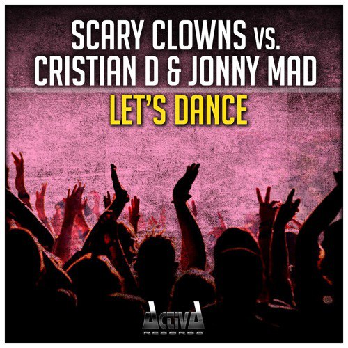 Scary Clowns feat. Cristian D & Jonny Mad – Let’s Dance