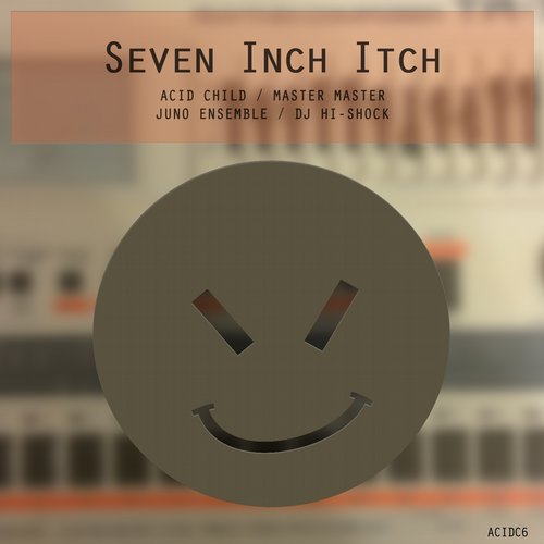 AcidWorx: Seven Inch Itch