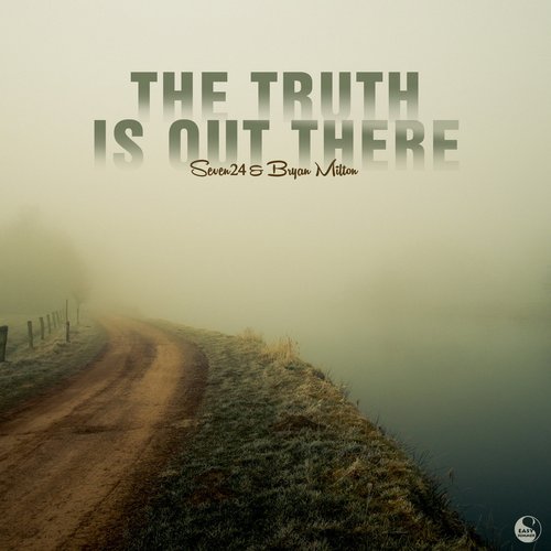 Seven24 & Bryan Milton – The Truth Is Out There