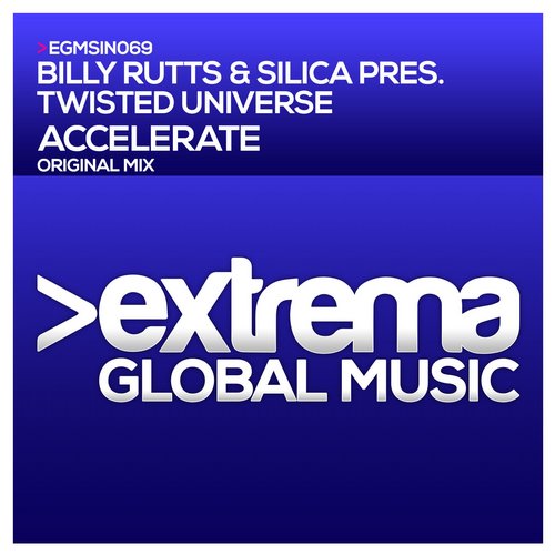 Billy Rutts & Silica Pres. Twisted Universe – Accelerate