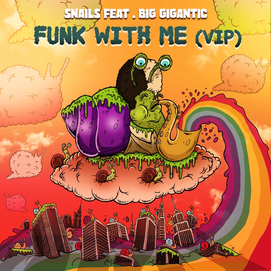Snails & Big Gigantic – Funk With Me VIP