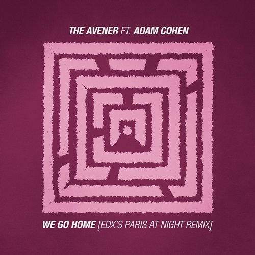 The Avener feat. Adam Cohen – We Go Home (EDX’s Paris At Night Remix)