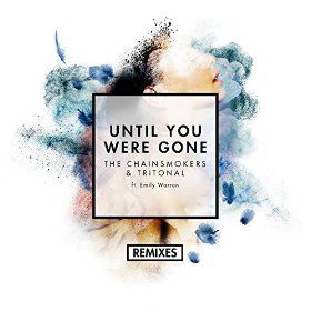 The Chainsmokers & Emily Warren – Until You Were Gone (The Remixes)