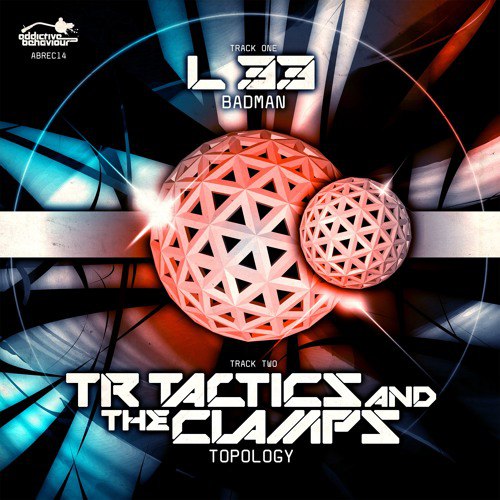 L 33 / The Clamps & TR Tactics – Badman / Topology