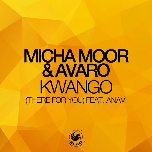 Micha Moor & Avaro – Kwango (There For You)