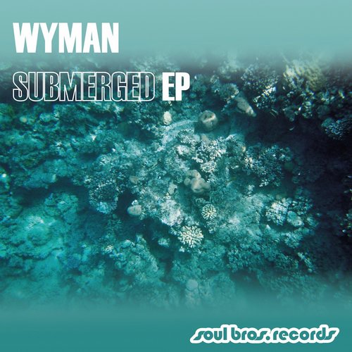Wyman – Submerged EP