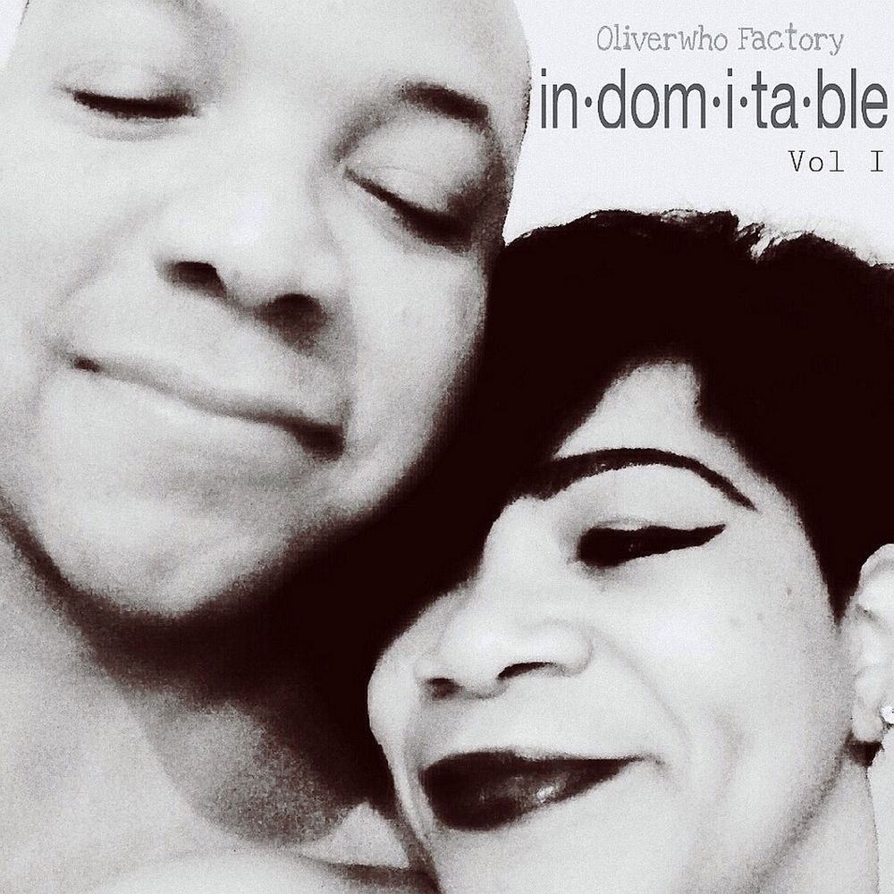 The Oliverwho Factory – Indomitable Vol. 1