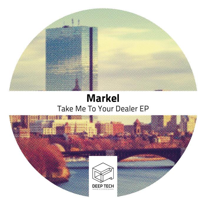 Markel – Take Me To Your Dealer EP