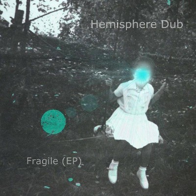 Hemisphere Dub – Fragile