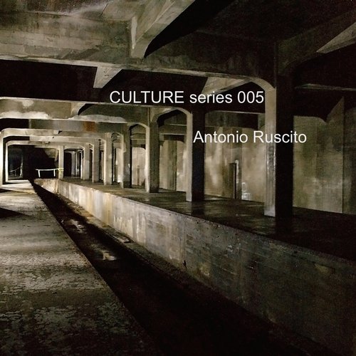 Antonio Ruscito – CULTURE Series 005
