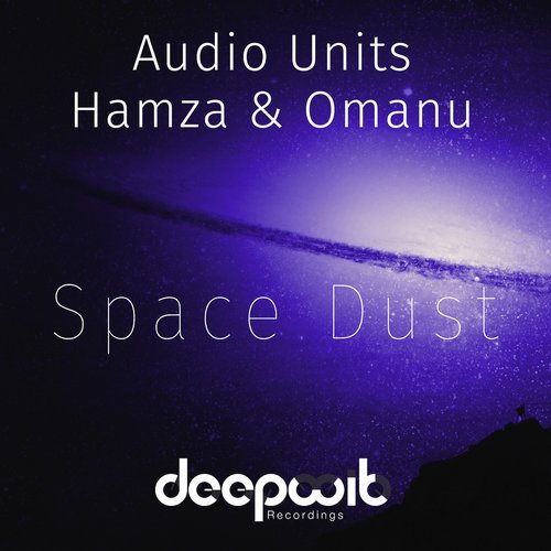 Audio Units,Hamza,Omanu – Space Dust