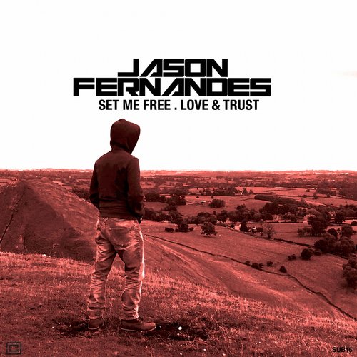 Jason Fernandes – Set Me Free / Love & Trust