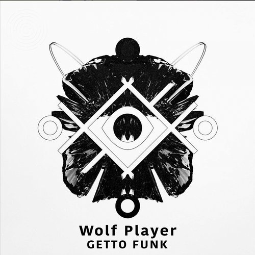 Wolf Player – Getto Funk