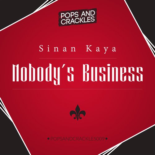 Sinan Kaya – Nobody’s Business