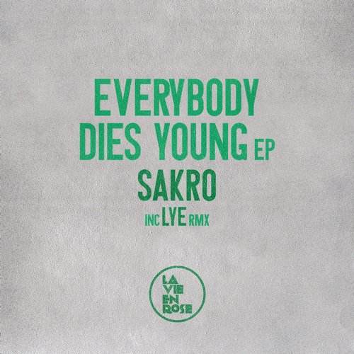 Sakro – Every Body Dies Young