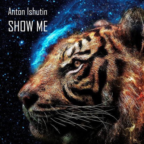 Anton Ishutin – Show Me