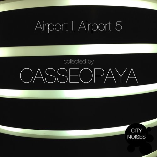 Airport II Airport 5 – A Techno Collection by Casseopaya