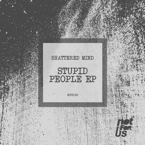Shattered Mind – Stupid People EP