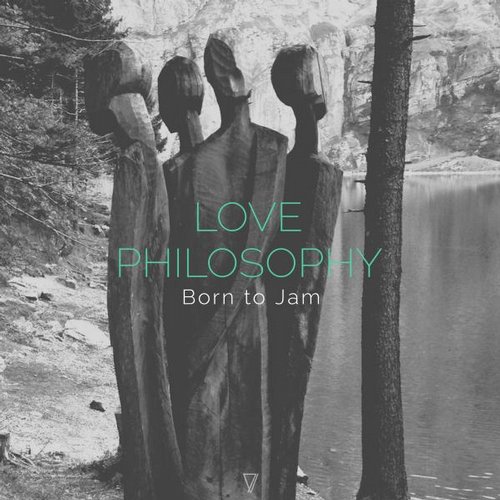 Born To Jam – Love Philosophy