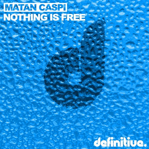 Matan Caspi – Nothing Is Free EP