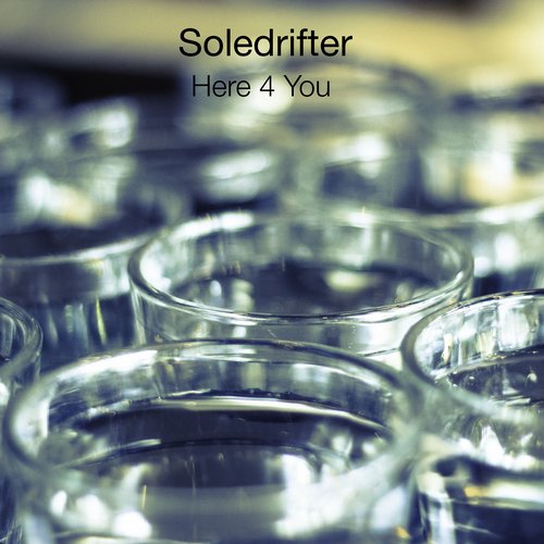 Soledrifter – Here 4 You