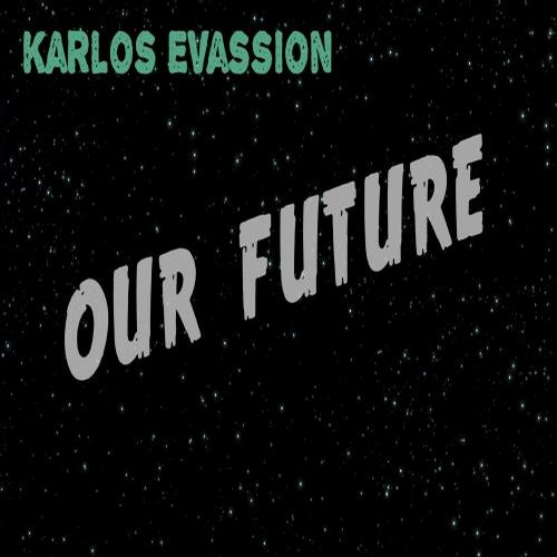 Karlos Evassion – Our Future