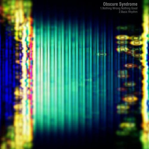 Obscure Syndrome – Nothing Wrong Nothing Good