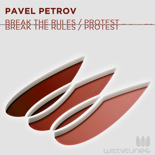 Pavel Petrov – Break The Rules / Protest