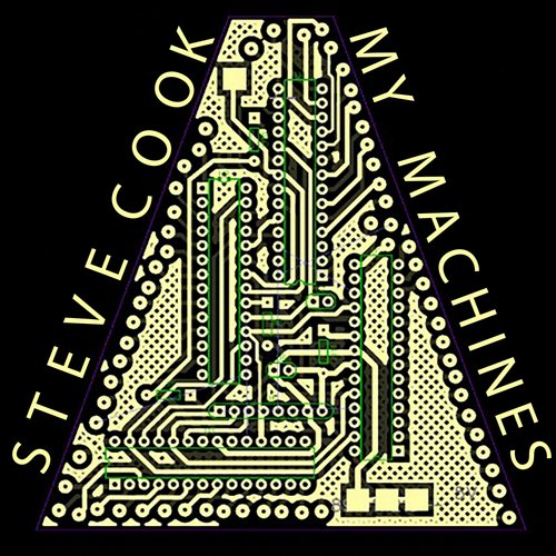 Steve Cook – My Machines