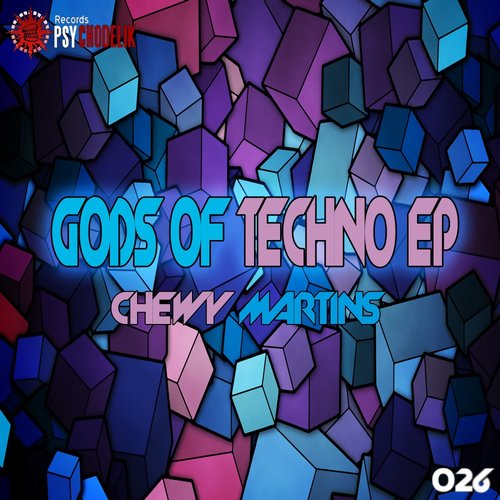 Chewy Martins – Gods Of Techno Ep