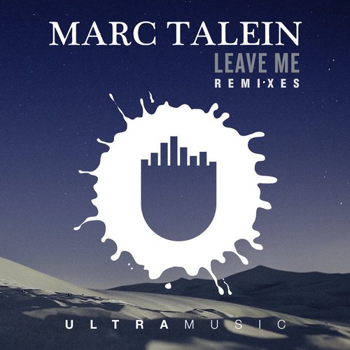 Marc Talein, Haidara – Leave Me – Remixes