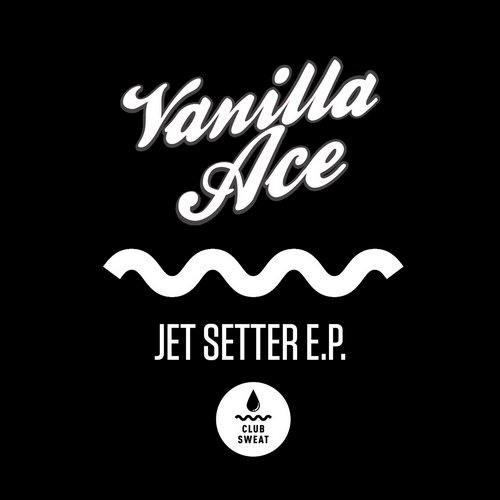 Vanilla Ace – Jet Setter